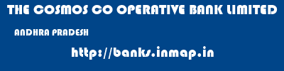 THE COSMOS CO OPERATIVE BANK LIMITED  ANDHRA PRADESH     banks information 